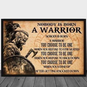 Nobody Is Born A Warrior You Choose To Be One Vikings Canvas Poster
