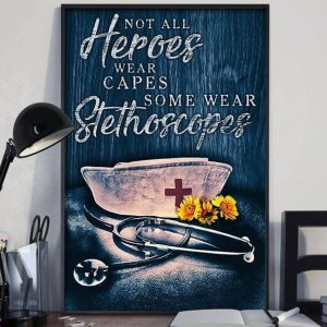 Not All Heroes Wear Capes Some Wear Stethoscopes Nurse Hat Yellow Daisy Flowers Canvas Poster