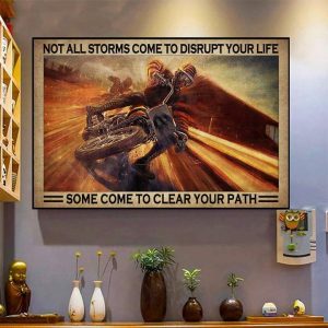 Not All Storms Come To Disrupt Your Life Some Come To Clear Your Path Racing Boy Motorcycle Canvas Poster