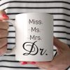 Not Miss Not Ms Not Mrs I Am Dr Simple White Mug