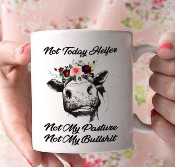 Not Today Heifer My Pasture Bullshit Cow Farmer Farming Simple White Mug Not Today Heifer My Pasture Bullshit Cow Farmer Farming Simple White Mug
