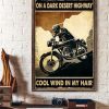 On A Dark Desert Highway Cool Wind In My Hair Man Riding Motorcycle Canvas Poster