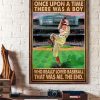 Once Upon A Time There Was A Boy Who Really Loved Baseball That Was Me The End Baseball Player Canvas Poster
