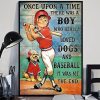 Once Upon A Time There Was A Boy Who Really Loved Dogs And Baseball It Was Me The End Baby Boy Playing Baseball Canvas Poster