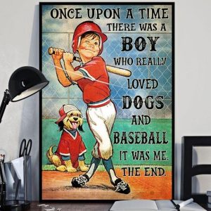 Once Upon A Time There Was A Boy Who Really Loved Dogs And Baseball It Was Me The End Baby Boy Playing Baseball Canvas Poster