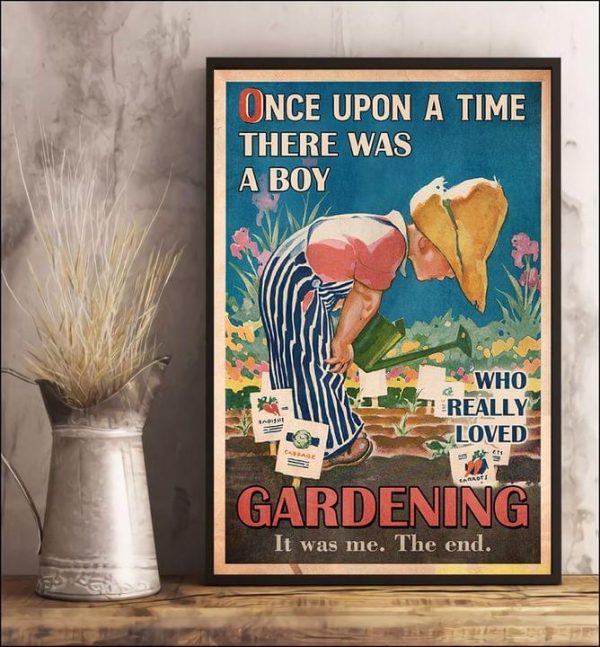 Once Upon A Time There Was A Boy Who Really Loved Gardening It Was Me The End Painted Baby Boy Watering Vegies Canvas Poster