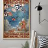 Once Upon A Time There Was A Boy Who Really Loved Swimming And Dogs That Was Me The End Swimming Boy And Dog Canvas Poster