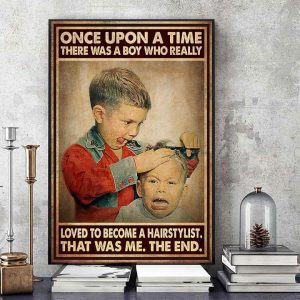 Once Upon A Time There Was A Boy Who Really Loved To Become A Hairstylist That Was Me The End Baby Boy Cutting Hair Little Kid Canvas Poster