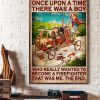 Once Upon A Time There Was A Boy Who Really Wanted To Become A Firefighter That Was Me The End Boys Playing With Handmade Fire Truck Canvas Poster