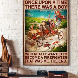 Once Upon A Time There Was A Boy Who Really Wanted To Become A Firefighter That Was Me The End Boys Playing With Handmade Fire Truck Canvas Poster