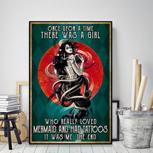 Once Upon A Time There Was A Girl Who Really Loved Mermaid And Had Tattoos It Was Me The End Tattoo Lady Mermaid Red Moon Canvas Poster