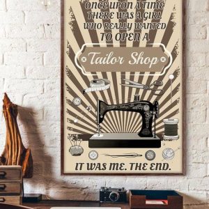 Once Upon A Time There Was A Girl Who Really Wanted To Open A Tailor Shop It Was Me The End Tailor Tools Canvas Poster