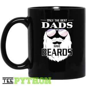 Only The Best Dads Have Beards Family Simple Black Mug Only The Best Dads Have Beards Family Simple Black Mug