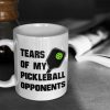 Pickleball Mug,Tears of my pickleball opponents funny mug