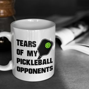 Pickleball Mug,Tears of my pickleball opponents funny mug Pickleball Mug,Tears of my pickleball opponents funny mug