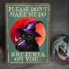 Please Don’t Make Me Do Brujeria On You Black Cat Witch Hat Red Moon Canvas Poster