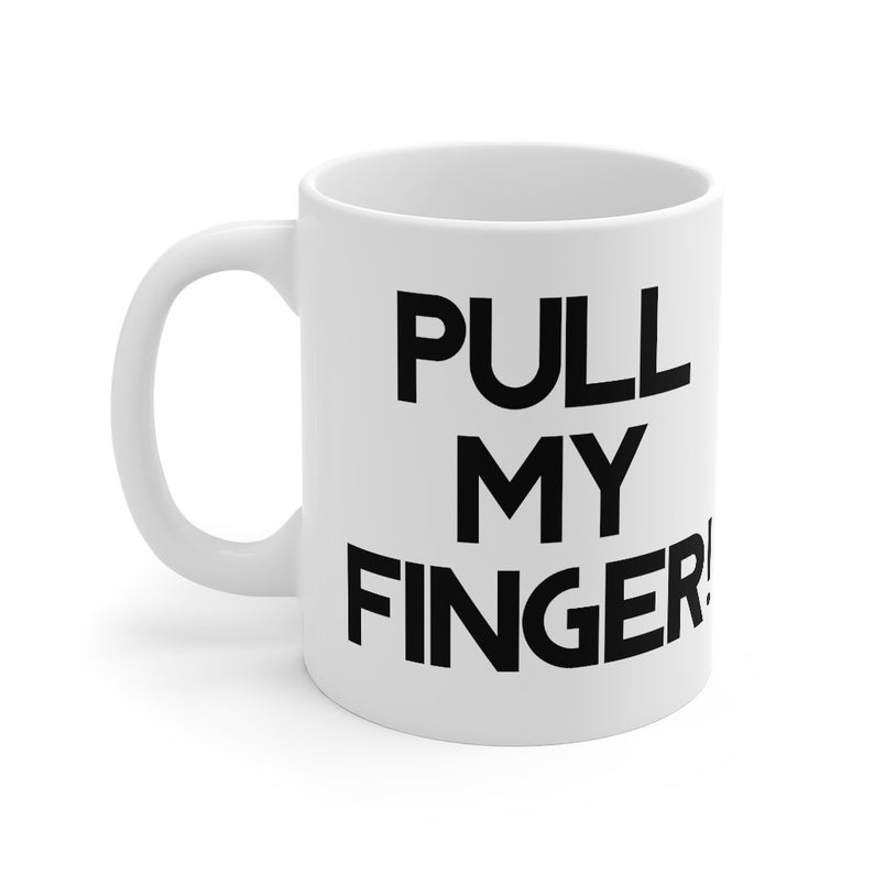 Pull My Finger The Simple Coffee Hot Chocolate Tea White Mug Pull My Finger The Simple Coffee Hot Chocolate Tea White Mug