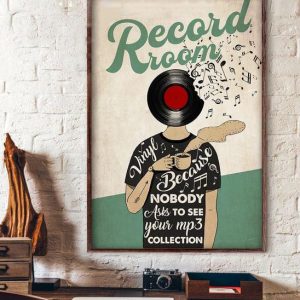 Record Room Vinyl Because Nobody Asks To See Mp3 Collection Music Love Canvas Poster