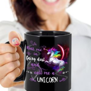 Roll Me In Fairy Dust And Call Me A Unicorn Quote Gitfs For Unicorn Fans Black Mug Roll Me In Fairy Dust And Call Me A Unicorn Quote Gitfs For Unicorn Fans Black Mug