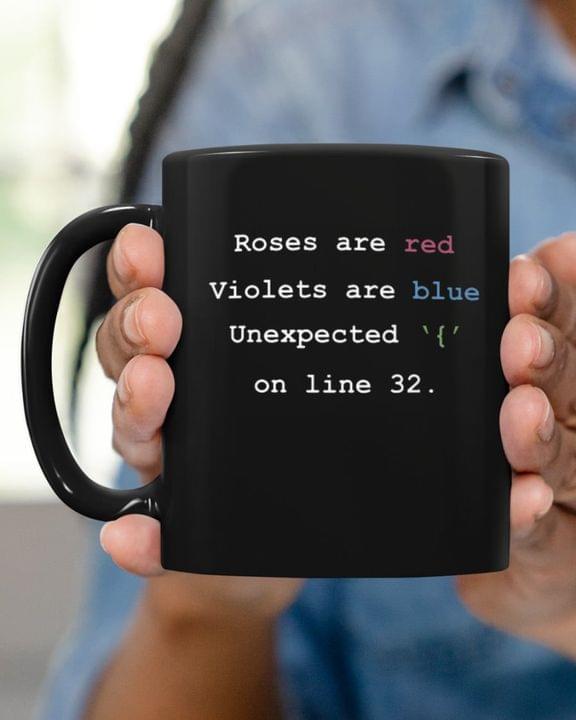 Roses Are Red Violets Are Blue Unexpected On Line 32 Developer Coder Black Mug Roses Are Red Violets Are Blue Unexpected On Line 32 Developer Coder Black Mug