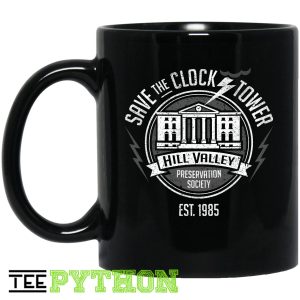 Save The Clock Tower Hill Valley Preservation Society Est 1985 Simple Black Mug Save The Clock Tower Hill Valley Preservation Society Est 1985 Simple Black Mug