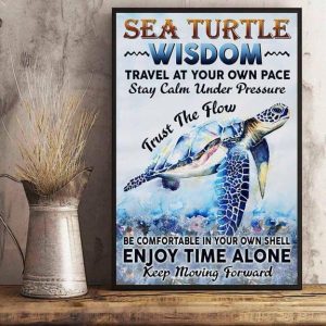 Sea Turtle Wisdom Travel At Your Own Pace Stay Calm Under Pressure Trust The Flow Be Comfortable In Your Own Shell Enjoy Time Alone Keep Moving Forward Blue Turtle Canvas Poster