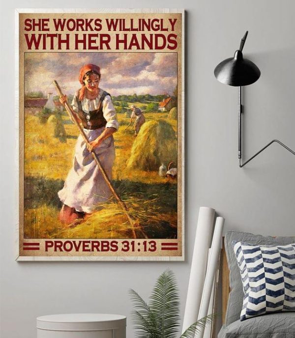 She Works Willingly With Her Hand Proverbs 3113 Farming Farmer Farm Canvas Poster