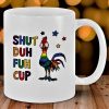 Shut Duh Fuh Cup Colorful Chicken Stars White Mug