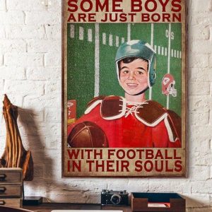 Some Boys Are Just Born With Football In Their Souls Football Boy Canvas Poster