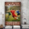 Some Boys Are Just Born With Soccer In Their Souls Soccer Players Goal Keeper Canvas Poster