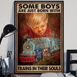 Some Boys Are Just Born With Trains In Their Souls Kid And Train Canvas Poster