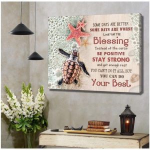Some Day Are Better Or Worse Blessing Stay Strong Your Best The Ocean Turtle Beach Canvas Poster