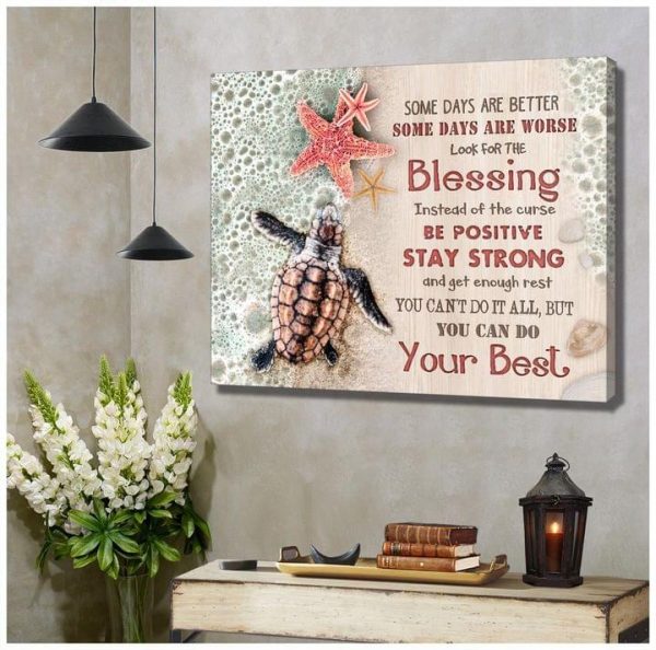 Some Day Are Better Or Worse Blessing Stay Strong Your Best The Ocean Turtle Beach Canvas Poster