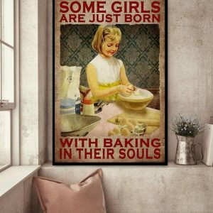 Some Girl Are Just Born With Baking In Their Souls Girl Baking Cake Canvas Poster