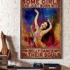 Some Girls Are Just Born With Belly Dance In Their Souls Beautiful Lady Girl Dancing Canvas Poster