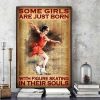 Some Girls Are Just Born With Figure Skating In Their Souls Painted Lady Girl Ice Skating Canvas Poster