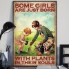 Some Girls Are Just Born With Plants In Their Souls Mother Planting Tree With Baby Canvas Poster