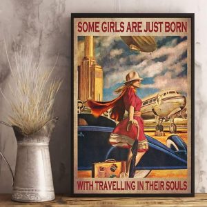 Some Girls Are Just Born With Travelling In Their Souls Lady Girl Car Airplane Canvas Poster