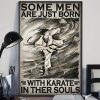 Some Men Are Just Born With Karate In Their Souls Man Playing Karate Kung Fu Canvas Poster