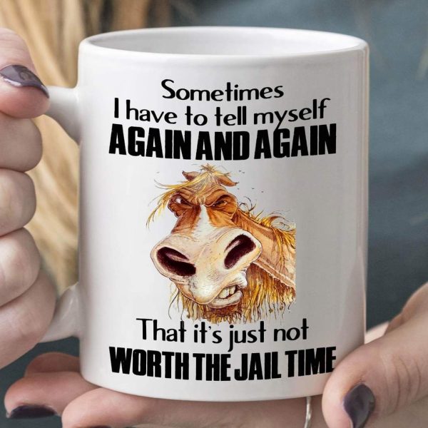 Sometimes I Have To Tell Myself Again And Again Coffee Tea Mug