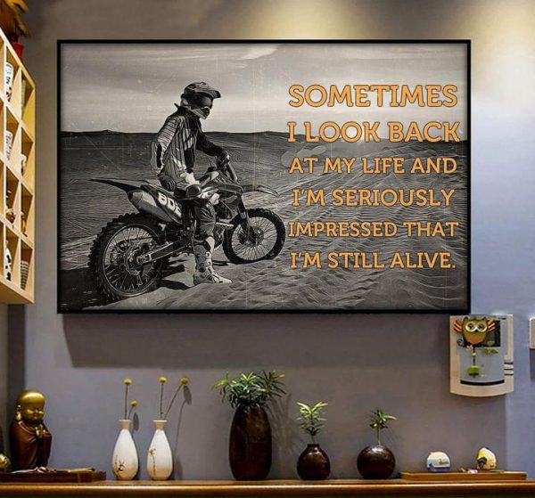 Sometimes I Look Back At My Life And I’m Seriously Impressed That I’m Still Alive Racing Boy Motorcycle Canvas Poster