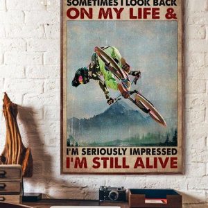 Sometimes I Look Back On My Life &amp I’m Seriously Impressed I’m Still Alive Mountain Biking Canvas Poster