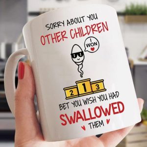 Sorry About You Other Children Bet You Wish You had Swallowed Them Sperm Wearing Black Glasses White Mug Sorry About You Other Children Bet You Wish You had Swallowed Them Sperm Wearing Black Glasses White Mug