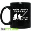 Sorry I Missed Your Call I Was On The Other Line Firefighter Simple Black Mug