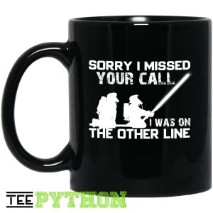 Sorry I Missed Your Call I Was On The Other Line Firefighter Simple Black Mug Sorry I Missed Your Call I Was On The Other Line Firefighter Simple Black Mug