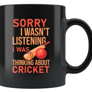 Sorry I Wasn’t Listening I Was Thinking About Cricket Sport Simple Black Mug Sorry I Wasn’t Listening I Was Thinking About Cricket Sport Simple Black Mug