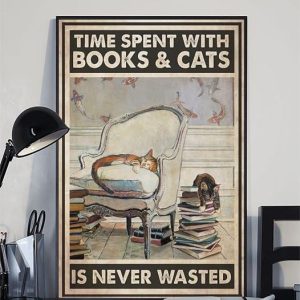 Spent Time With Book And Cat Is Never Wasted Knowledge Love Canvas Poster