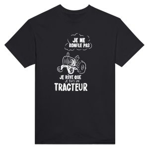 T-shirt Agriculteur Je ronfle pas je reve que je suis un tracteur
