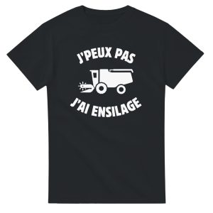 T-shirt Agriculteur J’peux pas j’ai ensilage