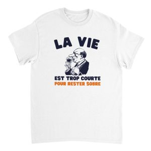 T-shirt Apero La vie est trop courte pour rester sobre T-shirt Apero La vie est trop courte pour rester sobre